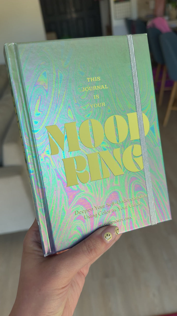 This Journal Is Your Mood Ring: Deepen Your Self-Understanding Using Color as Your Guide